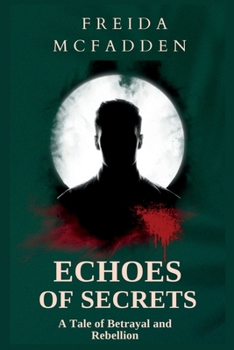 Paperback Echoes of Secrets: A Tale of Betrayal and Rebellion Book