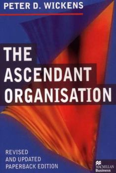 Paperback The Ascendant Organisation: Combining Commitment and Control for Long-Term Sustainable Business Success Book