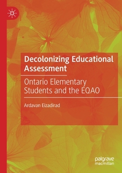 Paperback Decolonizing Educational Assessment: Ontario Elementary Students and the Eqao Book