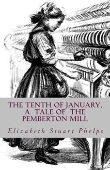 Paperback The Tenth of January, a tale of the Pemberton Mill Book