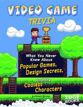 Paperback Video Game Trivia: What You Never Knew about Popular Games, Design Secrets, and the Coolest Characters Book