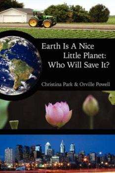 Paperback Earth Is A Nice Little Planet: Who Will Save It? Book