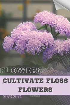 Paperback Cultivate Floss Flowers: Become flowers expert Book