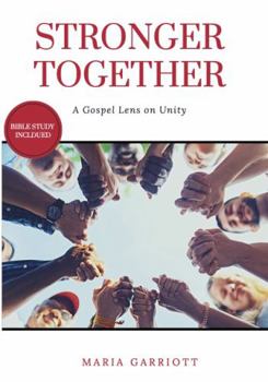Paperback Stronger Together: A Gospel Lens on Unity Book