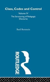 Hardcover The Structuring of Pedagogic Discourse: Volume IV Book