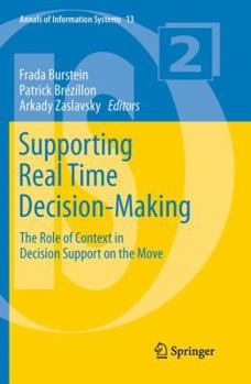 Paperback Supporting Real Time Decision-Making: The Role of Context in Decision Support on the Move Book