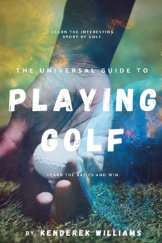 Paperback The Universal Guide to Playing Golf [Large Print] Book