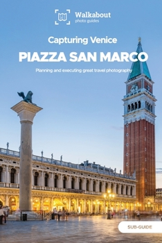 Capturing Venice: Piazza San Marco: Sub-guide