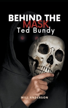 Paperback Behind the Mask: Ted Bundy Book