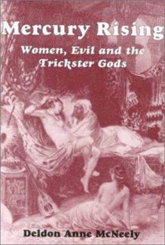 Paperback Mercury Rising: Women, Evil and the Trickster Gods Book