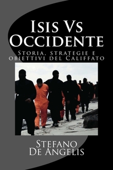 Paperback Isis Vs Occidente: Storia, strategie e obiettivi del Califfato [Italian] Book