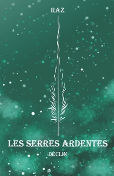 Paperback Les serres ardentes: Déclin [French] Book