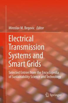 Hardcover Electrical Transmission Systems and Smart Grids: Selected Entries from the Encyclopedia of Sustainability Science and Technology Book