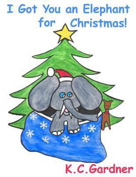 Paperback I Got You an Elephant for Christmas! Book