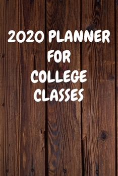 Paperback 2020 Planner for College Classes: Cool Wood Themed Daily Weekly Monthly 2020 - 2021 Planner / Organizer / Diary - Christmas Gift Book