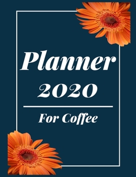Paperback Planner 2020 for Coffee: Pretty Simple Planner - 2020 Planner (8.5′ x 11′ ), 128 pages Book