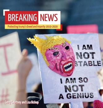 Hardcover Breaking News: Protesting trump's Greed and Insanity 2019-2020 Book