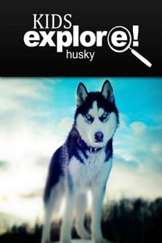 Paperback Husky - Kids Explore: Animal books nonfiction - books ages 5-6 Book