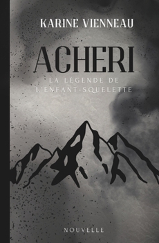 Paperback La légende de l'enfant-squelette: Acheri [French] Book