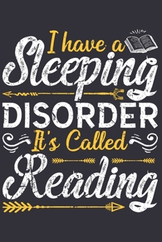 I Have A Sleeping Disorder It's Called Reading: Reading gifts for men, book lovers journal, reading gifts for boys, book lovers gifts 6x9 Journal Gift Notebook with 125 Lined Pages