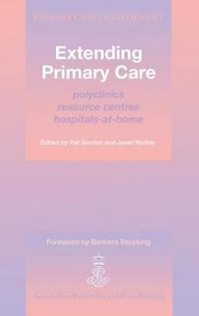 Paperback Extending Primary Care: Polyclinics, Resource Centres, Hospital-at-Home Book