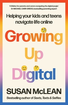 Paperback Growing Up Digital: Helping Your Kids and Teens Navigate Life Online Book