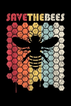 Paperback Save The Bees: Save The Bees . Retro Style Climate Change Journal/Notebook Blank Lined Ruled 6x9 100 Pages Book