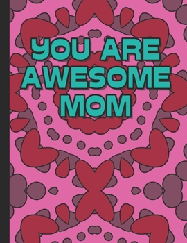 Paperback You Are Awesome Mom: Quote Coloring Book For Mom, Perfect For Anti-Stress And Relaxing Book