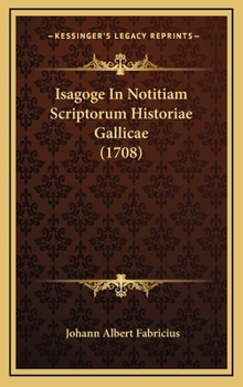 Isagoge In Notitiam Scriptorum Historiae Gallicae (1708)
