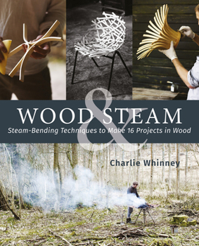 Wood & Steam: Discover the Unique Craft of Steam Bending