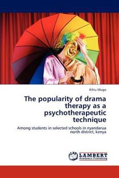 Paperback The popularity of drama therapy as a psychotherapeutic technique Book