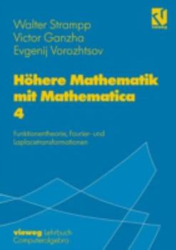 Paperback Höhere Mathematik Mit Mathematica: Band 4: Funktionentheorie, Fourier- Und Laplacetransformationen [German] Book