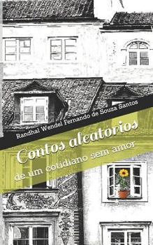 Paperback Contos aleatórios de um cotidiano sem amor [Portuguese] Book