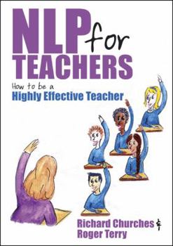 Paperback Nlp for Teachers: How to Be a Highly Effective Teacher Book