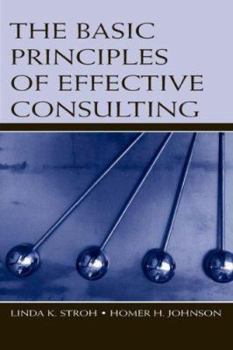 Paperback The Basic Principles of Effective Consulting Book