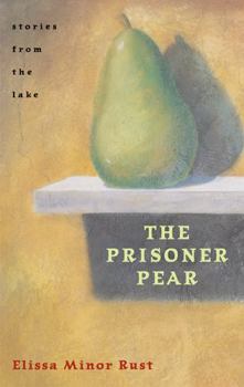Paperback The Prisoner Pear: Stories from the Lake Book