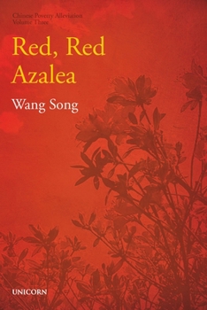Hardcover The Red, Red Azalea: Poverty Alleviation Series Volume Three Book