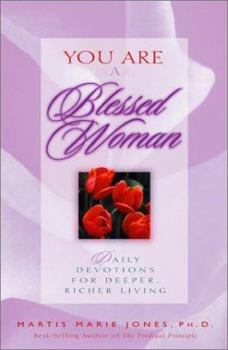 Paperback You Are a Blessed Woman: Daily Devotions for Deeper, Richer Living Book