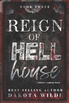 Reign of Hell House: A Kildale Academy Novel (Kildale Academy Series)
