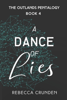 A Dance of Lies - Book #4 of the Outlands Pentalogy
