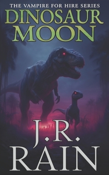 Dinosaur Moon: A Samantha Moon Mystery (Vampire for Hire®) - Book #37 of the Vampire for Hire