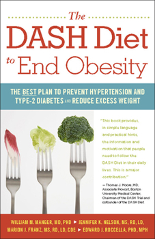 Hardcover The Dash Diet to End Obesity: The Best Plan to Prevent Hypertension and Type-2 Diabetes and Reduce Excess Weight Book