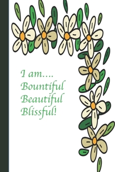 Paperback Bountiful, Blissful, Beautiful: A Journal to Practice Self-Acceptance: Green Daisies Book
