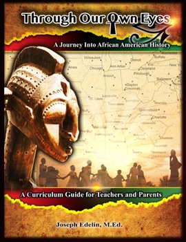 Paperback Through Our Own Eyes: A Journey Into African American History Book