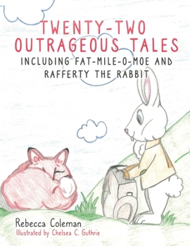 Hardcover Twenty-Two Outrageous Tales: Including Fat-Mile-O-Moe and Rafferty the Rabbit Book