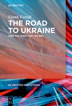 Paperback The Road to Ukraine: How the West Lost Its Way Book