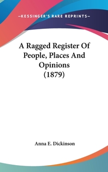 Hardcover A Ragged Register Of People, Places And Opinions (1879) Book