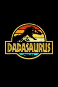 Dadasaurus: Dadasaurus Funny Dadasaurus Dinosaur Dad Dinosaur Gif Journal/Notebook Blank Lined Ruled 6X9 100 Pages
