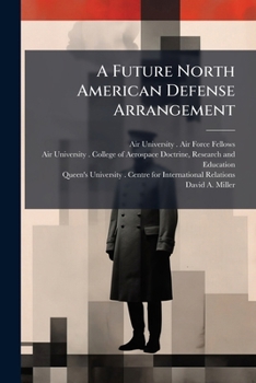 Paperback A Future North American Defense Arrangement: Applying a Canadian Defense Policy Process Model Book