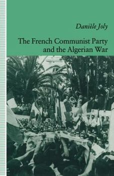 Paperback The French Communist Party and the Algerian War Book